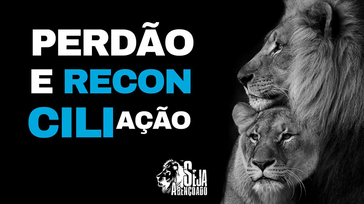 No momento, você está visualizando PERDÃO E RECONCILIAÇÃO