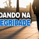 ANDANDO NA INTEGRIDADE