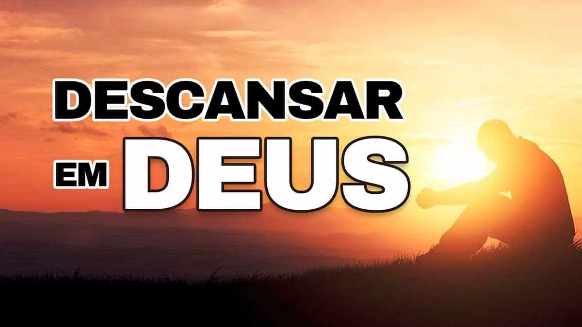 No momento, você está visualizando DESCANSAR EM DEUS